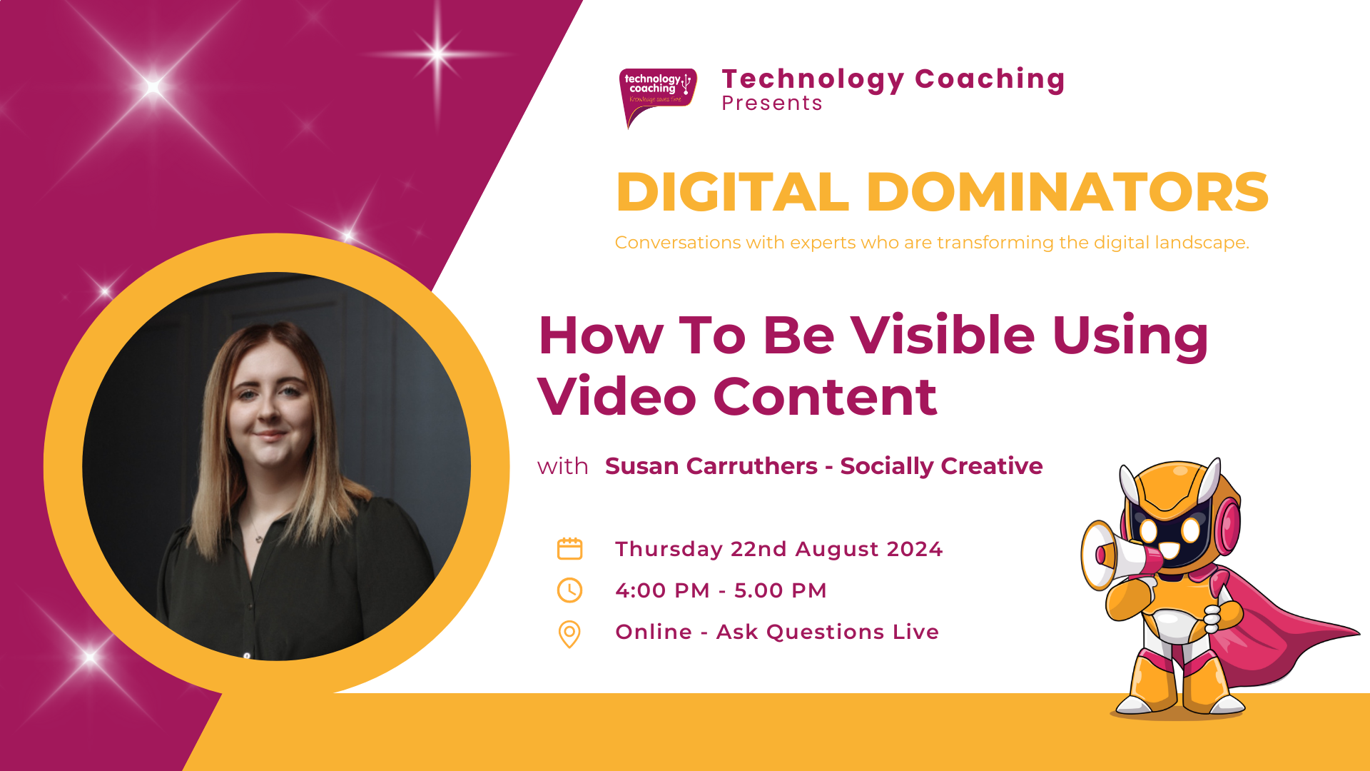 Technology Coaching Digital Dominators Session. Susan Carruthers - How to be visible using video content