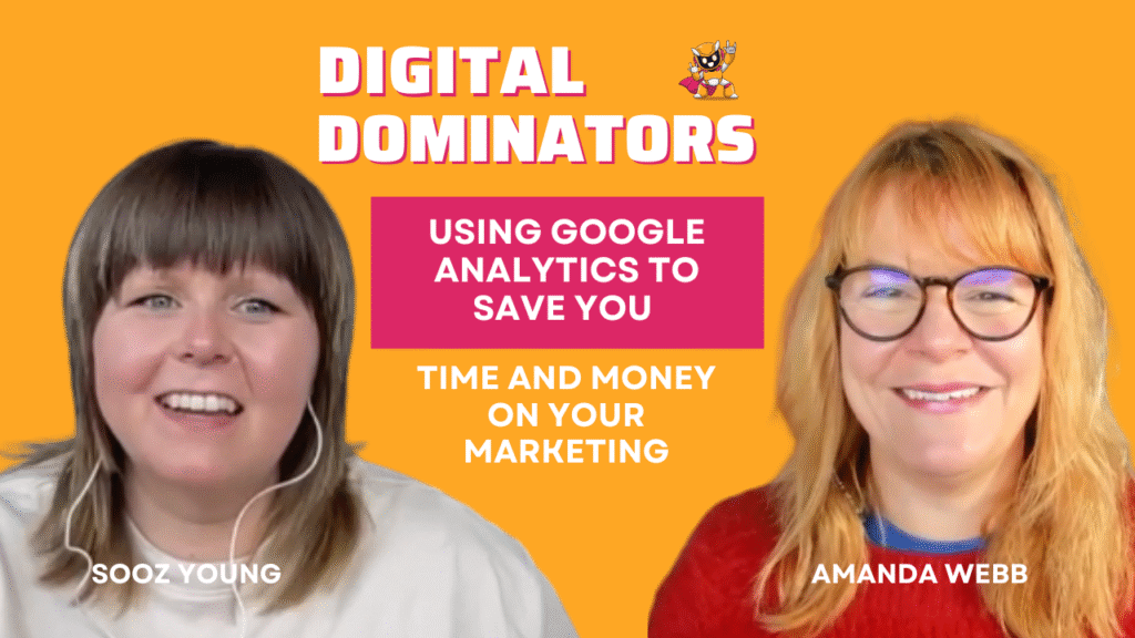 How to Use Google Analytics to Save Time & Boost Marketing Results. Digital Dominators Podcast.