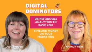 How to Use Google Analytics to Save Time & Boost Marketing Results. Digital Dominators Podcast.