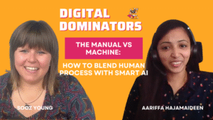 AI, Automation & the Human Touch in Business with Aariffa Hajamaideen. Digital Dominators Podcast.