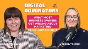 What Most Business Owners Get Wrong About Marketing – with Niki Hutchison | Digital Dominators Ep. 20