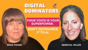 Finding Your Authentic Voice in the Age of AI – with Rebecca Miller | Digital Dominators Ep. 21