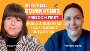 Avoiding Burnout: Building a Business That Supports Your Life – with Tamryn Dicks | Digital Dominators Ep. 28