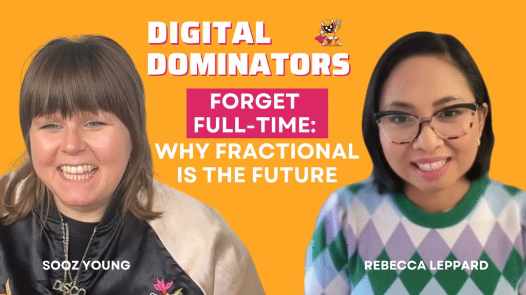 The Rise of Fractional Work & the Future of Flexible Leadership – with Rebecca Leppard | Digital Dominators Ep. 29