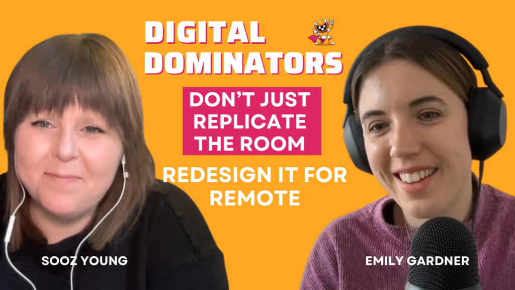 Redesigning Remote Work & Digital Facilitation for Engagement with Emily Gardner | Digital Dominators Ep. 30