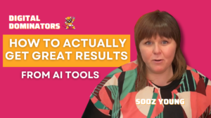How to Actually Get Great Results from AI Tools | Digital Dominators #43