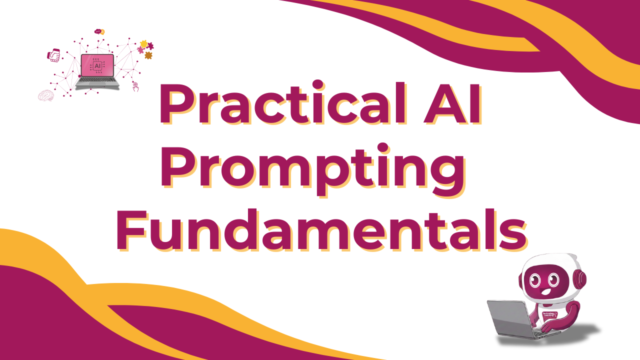 Practical AI Prompting Fundamentals Course from Technology Coaching